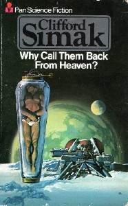 Clifford  Simak  -  Why Call Them Back From Heaven  Аудиокнига